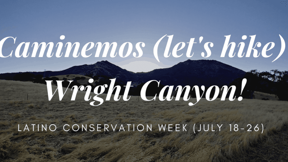 Wright Canyon with text Caminemos let us hike Wright Canyon Latino Conservation Week July 18 to 26